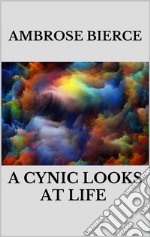 A Cynic Looks at Life. E-book. Formato EPUB ebook