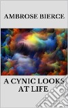 A Cynic Looks at Life. E-book. Formato EPUB ebook