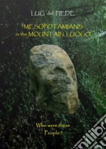 Mesopotamians in the mountain luogo. E-book. Formato EPUB ebook di Lug del Piede