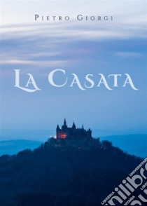 La casata. E-book. Formato EPUB ebook di Pietro Giorgi