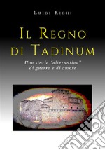 Il Regno di Tadinum. E-book. Formato EPUB ebook