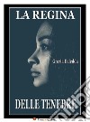 La regina delle tenebre. E-book. Formato EPUB ebook