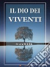 Il Dio dei viventi. E-book. Formato EPUB ebook