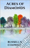 Acres of Diamonds. E-book. Formato EPUB ebook di Russell H. Conwell