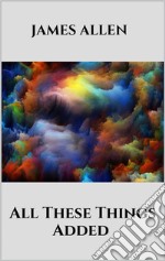 All These Things Added. E-book. Formato EPUB ebook