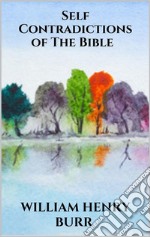 Self-Contradictions of The Bible. E-book. Formato EPUB ebook