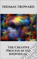 The Creative Process in the Individual. E-book. Formato EPUB ebook