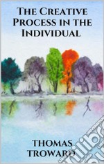 The Creative Process in the Individual. E-book. Formato EPUB ebook