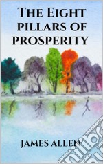 The Eight pillars of prosperity. E-book. Formato EPUB ebook