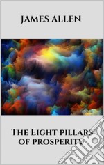 The Eight pillars of prosperity. E-book. Formato EPUB ebook