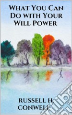 What You Can Do with Your Will Power. E-book. Formato EPUB ebook