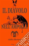 Il diavolo nell'ampolla (Novelle). E-book. Formato EPUB ebook di Adolfo Albertazzi