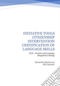 Initiative tools citizenship intervention certification of language skills. E-book. Formato EPUB ebook di Rita Caporale