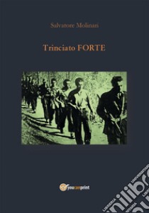 Trinciato Forte. E-book. Formato EPUB ebook di Salvatore Molinari