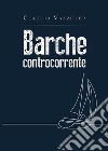 Barche controcorrente. E-book. Formato EPUB ebook