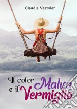 Il color malva e il vermiglio. E-book. Formato EPUB ebook