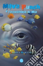 Milva Punch e l'equilibrio di Mia. E-book. Formato EPUB ebook