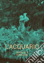 L'acquario. E-book. Formato EPUB ebook