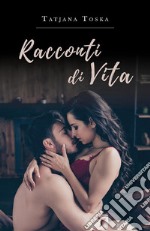 Racconti di vita. E-book. Formato EPUB ebook