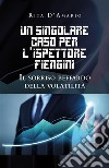 Un singolare caso per l'Ispettore Fiengini. Il sorriso beffardo della volatilità. E-book. Formato EPUB ebook