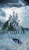 I misteri del castello d'Udolfo (Edizione italiana completa in 4 volumi). E-book. Formato EPUB ebook di Ann Ward Radcliffe