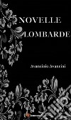 Novelle lombarde. E-book. Formato EPUB ebook di Avancinio Avancini