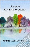 A man of the world. E-book. Formato EPUB ebook di Annie Payson Call