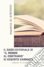 Il caso editoriale di &quot;Il mondo al contrario&quot; di Roberto VannacciAnalisi di aspetti e contenuti. E-book. Formato EPUB ebook