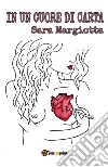 In un cuore di carta. E-book. Formato EPUB ebook