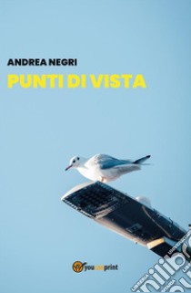 Punti di vista. E-book. Formato EPUB ebook di Andrea Negri