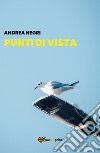 Punti di vista. E-book. Formato EPUB ebook di Andrea Negri