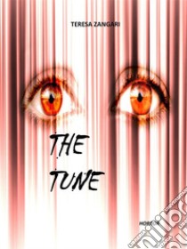 The Tune. E-book. Formato EPUB ebook di Teresa Zangari