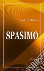 Spasimo (Romanzo). E-book. Formato EPUB ebook