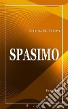 Spasimo (Romanzo). E-book. Formato EPUB ebook