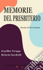 Memorie del Presbiterio. Scene di Provincia (Romanzo). E-book. Formato EPUB ebook