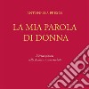 La mia parola di donna. E-book. Formato PDF ebook