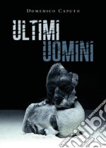 Ultimi uomini. E-book. Formato EPUB ebook