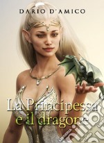 La principessa e il dragone. E-book. Formato EPUB ebook