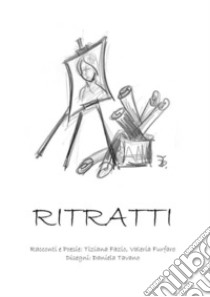 Ritratti. E-book. Formato EPUB ebook di Tiziana Fazio