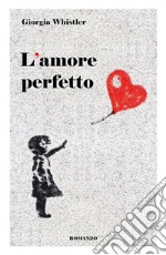 L'amore perfetto. E-book. Formato EPUB