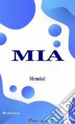 Mia (Romanzo). E-book. Formato EPUB ebook