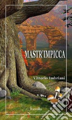 Mastr'Impicca (Favola). E-book. Formato EPUB ebook