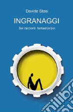 Ingranaggi. E-book. Formato EPUB ebook