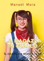 La ragazza in giallo - Il complice scomparso. E-book. Formato EPUB ebook