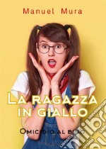 La Ragazza in Giallo - Omicidio al buio. E-book. Formato EPUB ebook