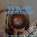 Istantanee Multicolori. E-book. Formato EPUB ebook