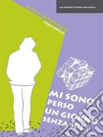 Mi sono perso un giorno senza sole. E-book. Formato EPUB ebook