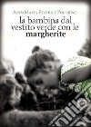 La bambina dal vestito verde con le margherite. E-book. Formato EPUB ebook