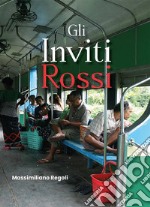 Gli Inviti Rossi. E-book. Formato EPUB ebook