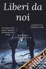 Liberi da noi. E-book. Formato EPUB ebook